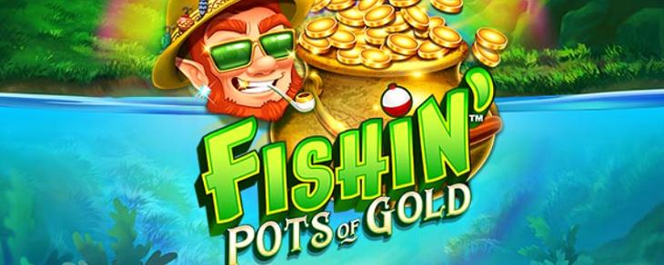 Fishin Pots of Gold